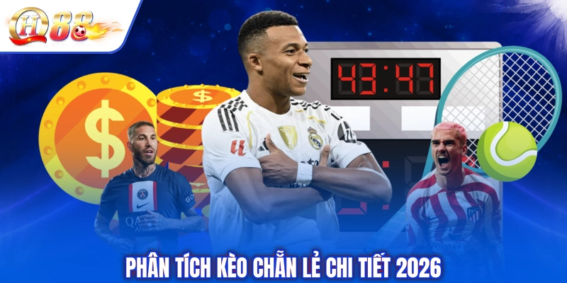 Phân tích kèo chẵn lẻ chi tiết 2026