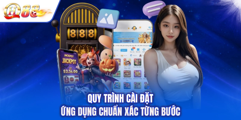 Quy trình cài đặt ứng dụng chuẩn xác từng bước