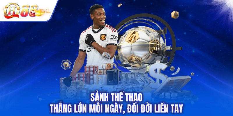 Sảnh Thể Thao - Thắng Lớn Mỗi Ngày, Đổi Đời Liền Tay